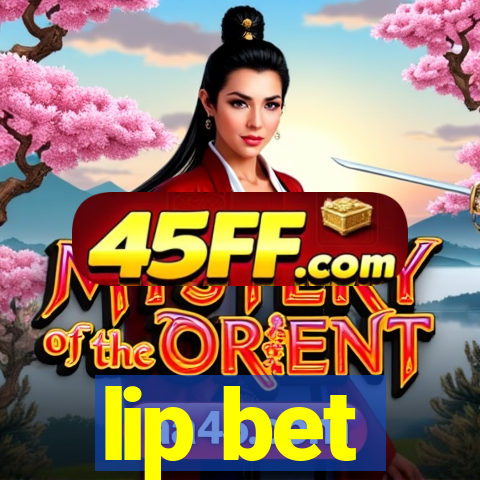 lip bet
